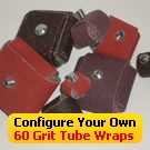 Configure Your Own 60 Grit Abrasive Tube Wraps